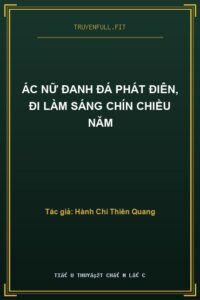Ác Nữ Đanh Đá Phát Điên, Đi Làm Sáng Chín Chiều Năm
