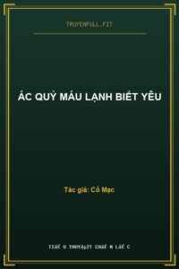 Ác Quỷ Máu Lạnh Biết Yêu