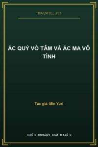 Ác Quỷ Vô Tâm Và Ác Ma Vô Tình