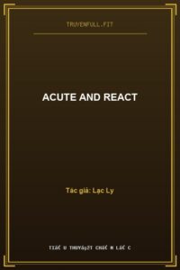 ACUTE And ReAct