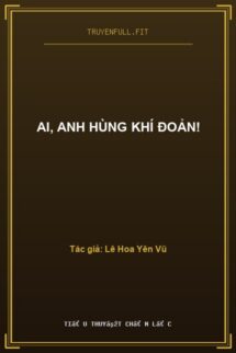Ai, Anh Hùng Khí Đoản!