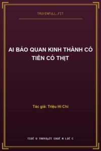 Ai Bảo Quan Kinh Thành Có Tiền Có Thịt