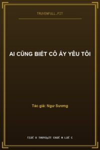 Ai Cũng Biết Cô Ấy Yêu Tôi