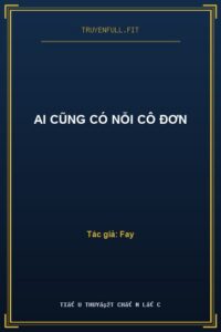 Ai Cũng Có Nỗi Cô Đơn