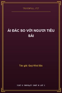 Ái Đắc So Với Ngươi Tiêu Sái