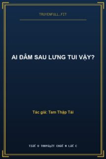 Ai Đâm Sau Lưng Tui Vậy?