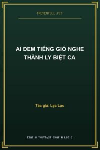 Ai Đem Tiếng Gió Nghe Thành Ly Biệt Ca