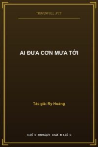 Ai Đưa Cơn Mưa Tới