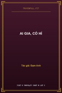 Ai Gia, Có Hỉ