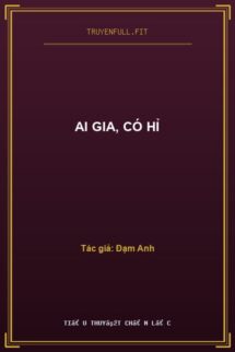 Ai Gia, Có Hỉ