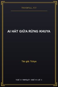 Ai Hát Giữa Rừng Khuya
