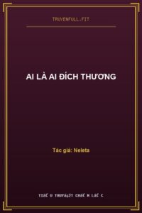Ai Là Ai Đích Thương