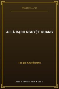Ai Là Bạch Nguyệt Quang
