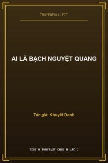 Ai Là Bạch Nguyệt Quang