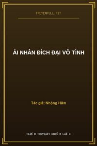Ái Nhân Đích Đại Vô Tình