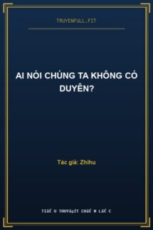 Ai Nói Chúng Ta Không Có Duyên?