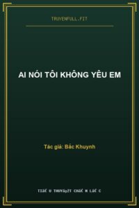 Ai Nói Tôi Không Yêu Em