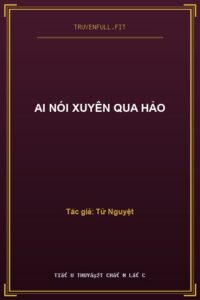 Ai Nói Xuyên Qua Hảo