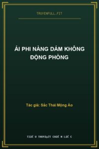 Ái Phi Nàng Dám Không Động Phòng