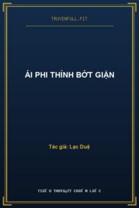 Ái Phi Thỉnh Bớt Giận