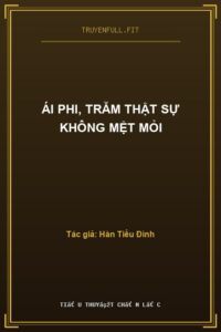 Ái Phi, Trẫm Thật Sự Không Mệt Mỏi