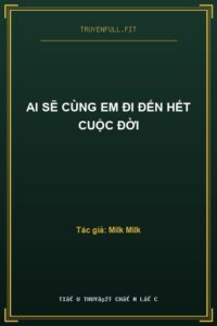 Ai Sẽ Cùng Em Đi Đến Hết Cuộc Đời