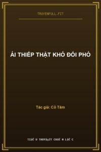 Ái Thiếp Thật Khó Đối Phó