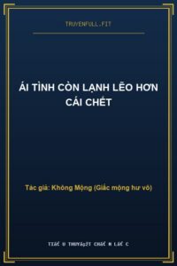Ái Tình Còn Lạnh Lẽo Hơn Cái Chết