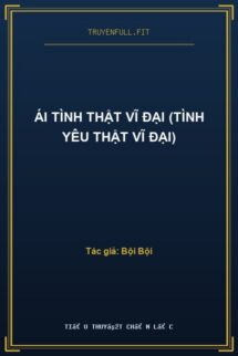 Ái Tình Thật Vĩ Đại (Tình Yêu Thật Vĩ Đại)