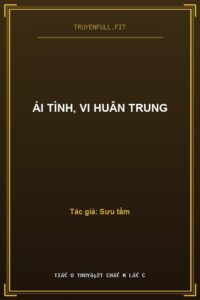 Ái Tình, Vi Huân Trung