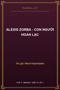 Alexis Zorba – Con Người Hoan Lạc
