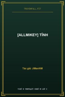 [AllMikey] Tĩnh