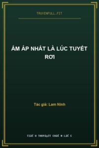 Ấm Áp Nhất Là Lúc Tuyết Rơi