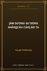 [Âm Dương Sư Đồng Nhân][Cẩu Cáo] Độ Ta