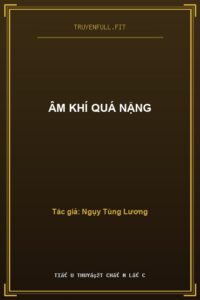 Âm Khí Quá Nặng