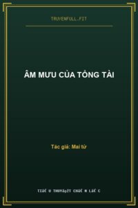 Âm Mưu Của Tổng Tài
