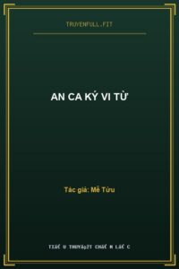 An Ca Ký Vi Từ