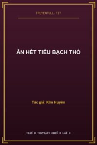 Ăn Hết Tiểu Bạch Thỏ