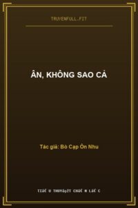 Ân, Không Sao Cả