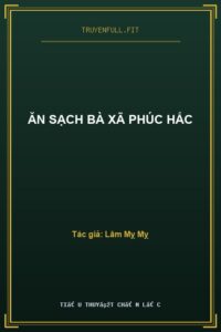 Ăn Sạch Bà Xã Phúc Hắc