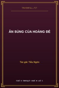 Ân Sủng Của Hoàng Đế
