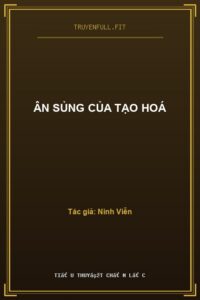 Ân Sủng Của Tạo Hoá