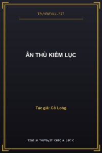 Ân Thù Kiếm Lục