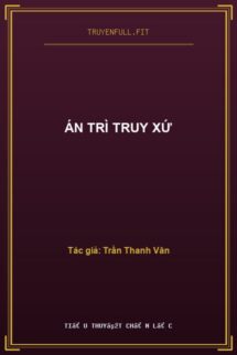 Án Trì Truy Xứ