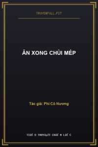 Ăn Xong Chùi Mép
