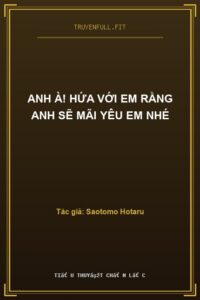 Anh À! Hứa Với Em Rằng Anh Sẽ Mãi Yêu Em Nhé