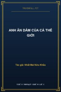 Anh Ăn Dấm Của Cả Thế Giới