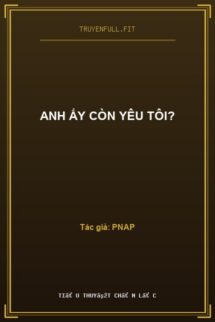 Anh Ấy Còn Yêu Tôi?