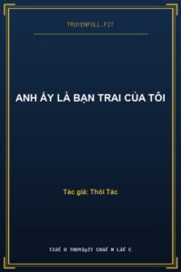 Anh Ấy Là Bạn Trai Của Tôi