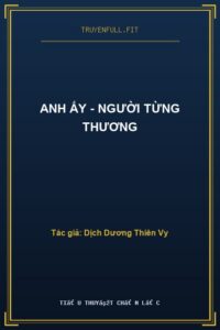 Anh Ấy – Người Từng Thương
